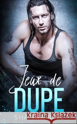 Jeux de Dupe Shanna Bell Valentin Translation Emily B 9789083054780 Hatice Yildiz - książka