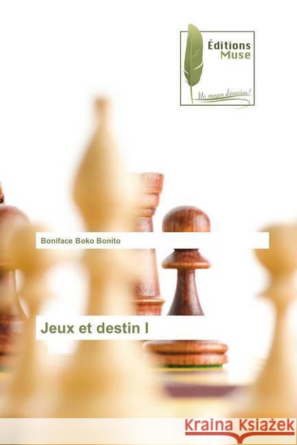 Jeux et destin I Boko Bonito, Boniface 9786202290685 Editions Muse - książka