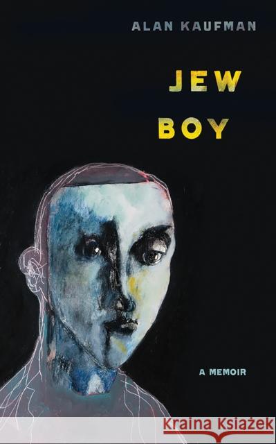 Jew Boy: A Memoir Alan Kaufman 9781501714894 Cornell University Press - książka