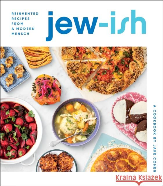 Jew-Ish: A Cookbook: Reinvented Recipes from a Modern Mensch Jake Cohen 9780358353980 Houghton Mifflin - książka