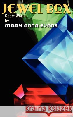 Jewel Box: Short Works by Mary Anna Evans Mary Anna Evans 9781475226591 Createspace - książka