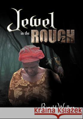 Jewel in the Rough Ronald Walker 9781477103142 Xlibris - książka
