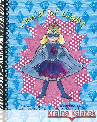 Jewel of Light Misty Gatli Charla Marion Pavlik 9781499158014 Createspace Independent Publishing Platform - książka