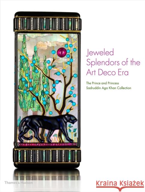 Jeweled Splendors of the Art Deco Era: The Prince and Princess Sadruddin Aga Khan Collection Khan Princess Catherine Aga 9780500519479 Thames & Hudson - książka