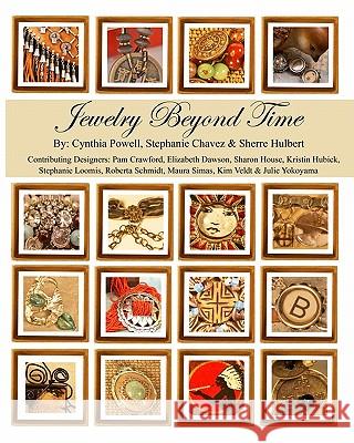 Jewelry Beyond Time Cynthia Powell Stephanie Chavez Sherre Hulbert 9781440499616 Createspace - książka