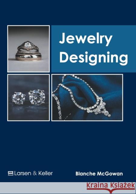 Jewelry Designing Blanche McGowan 9781635497489 Larsen and Keller Education - książka