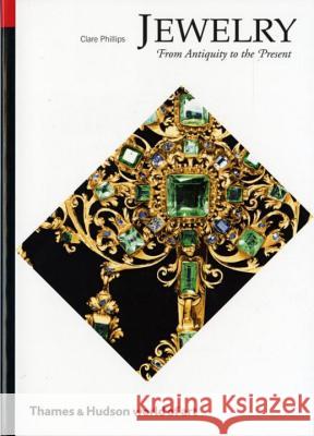 Jewelry: From Antiquity to the Present Phillips, Clare 9780500202876  - książka