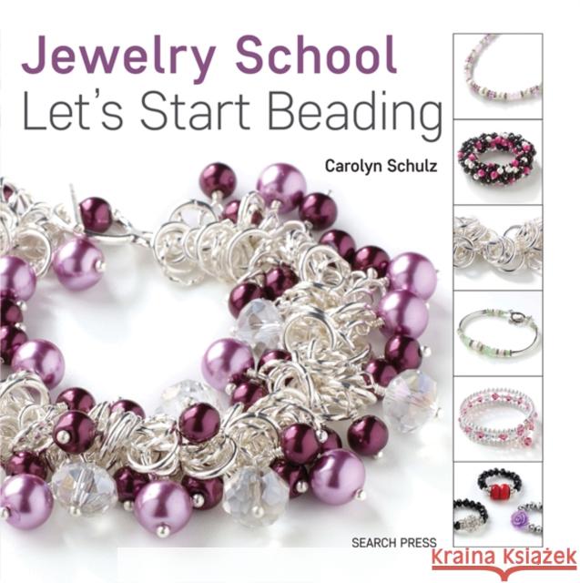 Jewelry School: Let's Start Beading Carolyn Schulz 9781782212584 Search Press Ltd - książka