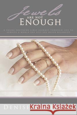 Jewels are not Enough Maddison, Denise 9781434351500 Authorhouse - książka