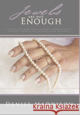 Jewels are not Enough Maddison, Denise 9781434351517 Authorhouse - książka
