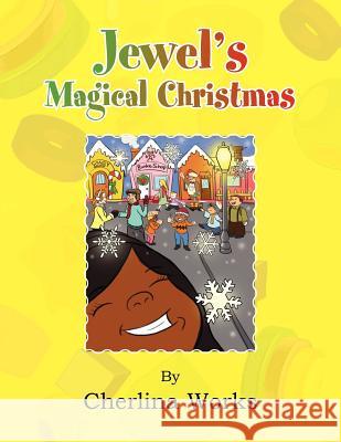 Jewel's Magical Christmas Cherlina Works 9781456845629 Xlibris Corporation - książka