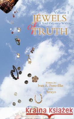 Jewels of Truth: A Soul Odyssey Within Pozo-Illas, Ivan Alexander 9780595476190 iUniverse - książka