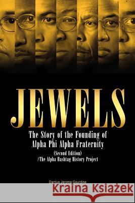 Jewels: The Story of the Founding of Alpha Phi Alpha Fraternity Darrius Jerome Gourdine 9780975566008 Artisan House - książka