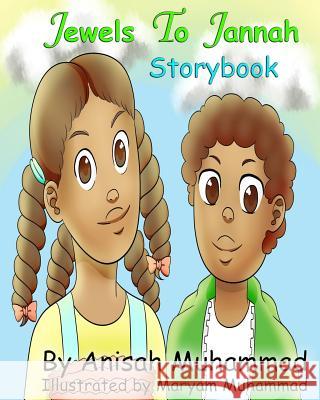 Jewels to Jannah: Storybook Anisah Muhammad 9781535130387 Createspace Independent Publishing Platform - książka