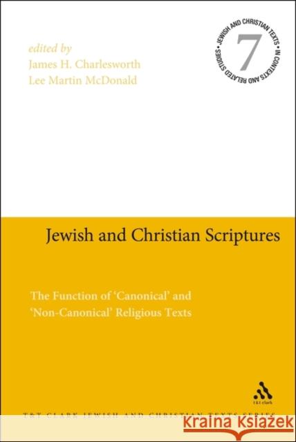 Jewish and Christian Scriptures: The Function of 'Canonical' and 'Non-Canonical' Religious Texts McDonald, Lee Martin 9780567618702 T & T Clark International - książka