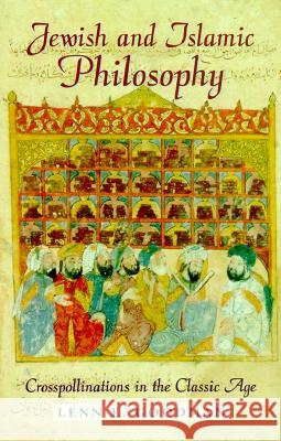 Jewish and Islamic Philosophy: Crosspollinations in the Classic Age Goodman, Lenn E. 9780813527604 Rutgers University Press - książka