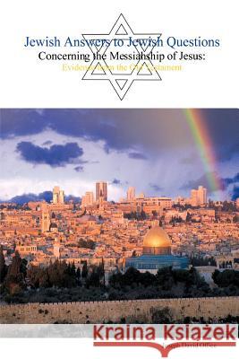 Jewish Answers to Jewish Questions Concerning the Messiahship of Jesus Joseph David Office 9781602660434 Xulon Press - książka