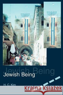 Jewish Being H. C. Kim 9780595304509 iUniverse - książka