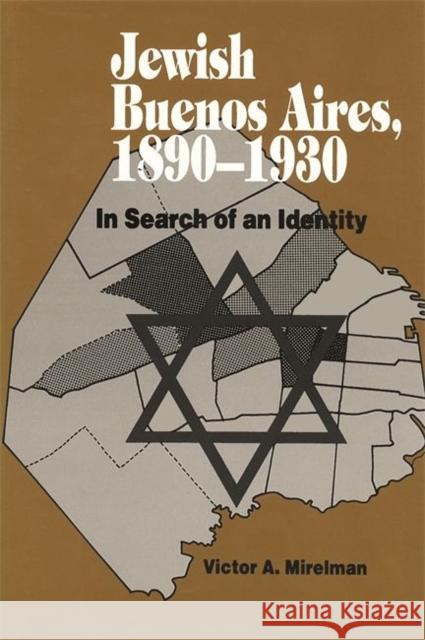 Jewish Buenos Aires, 1890- 1939: In Search of an Identity Victor A. Mirelman 9780814344576 Wayne State University Press - książka