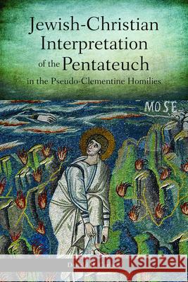 Jewish-Christian Interpretation of the Pentateuch in the Pseudo-Clementine Homilies Carlson, Donald H. 9780800699772 Fortress Press - książka