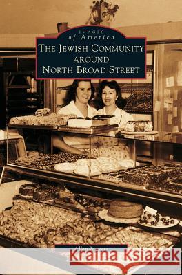 Jewish Community Around North Broad Street Allen Meyers 9781531606466 Arcadia Publishing Library Editions - książka