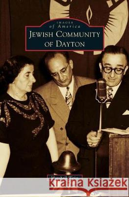 Jewish Community of Dayton Marshall Weiss 9781540235169 Arcadia Publishing Library Editions - książka