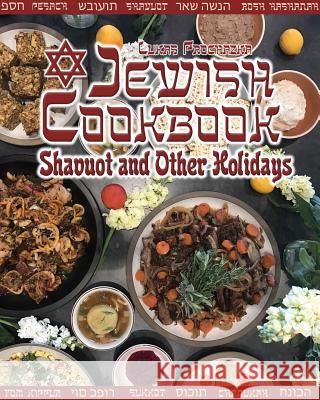 Jewish Cookbook: Shavuot and Other Holidays Lukas Prochazka 9781545484647 Createspace Independent Publishing Platform - książka