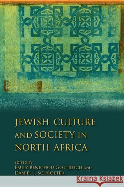 Jewish Culture and Society in North Africa Emily Benichou Gottreich Daniel J. Schroeter 9780253222251 Indiana University Press - książka