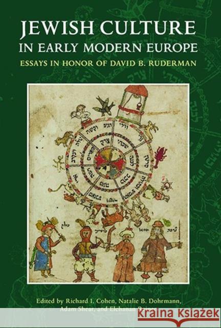 Jewish Culture in Early Modern Europe: Essays in Honor of David B. Ruderman Cohen, Richard I. 9780822944331 Pittsburgh Press/Hebrew Union Coll Press - książka