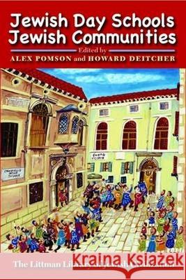 Jewish Day Schools, Jewish Communities: A Reconsideration Howard Deitcher Alex Pomson 9781904113744 Littman Library of Jewish Civilizat - książka