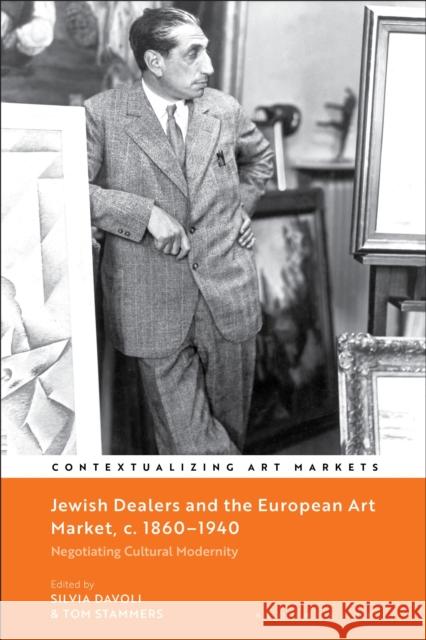 Jewish Dealers and the European Art Market, c. 1860–1940: Negotiating Cultural Modernity  9781350473683 Bloomsbury Publishing PLC - książka
