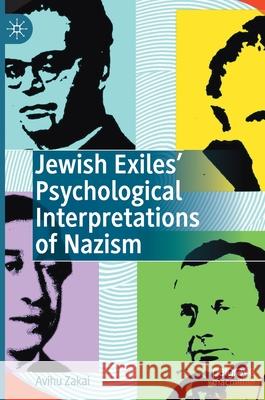 Jewish Exiles' Psychological Interpretations of Nazism Avihu Zakai 9783030540692 Palgrave MacMillan - książka