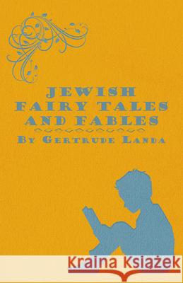Jewish Fairy Tales and Fables Landa, Gertrude 9781408634745 Barman Press - książka