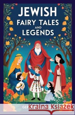 Jewish Fairy Tales and Legends Gertrude Landa 9781396326349 Left of Brain Books - książka