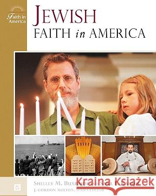 Jewish Faith in America Shelley M. Buxbaum Carl Sifakis J. Gordon Melton 9780816049868 Facts on File - książka