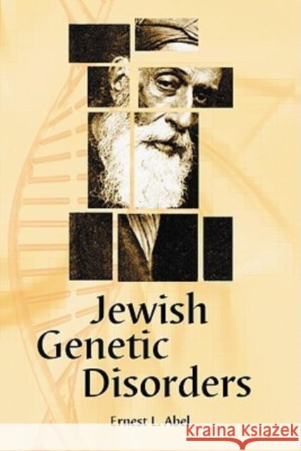 Jewish Genetic Disorders: A Layman's Guide Abel, Ernest L. 9780786440870 McFarland & Company - książka