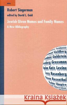 Jewish Given Names and Family Names: A New Bibliography Robert Singerman David L. Gold 9789004121898 Brill Academic Publishers - książka
