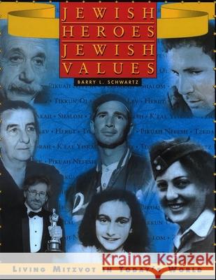 Jewish Heroes, Jewish Values Barry L. Schwartz 9780874416152 Behrman House Publishing - książka