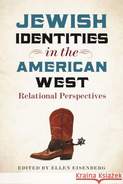 Jewish Identities in the American West: Relational Perspectives Eisenberg, Ellen 9781684581283 CHICAGO UNIVERSITY PRESS - książka