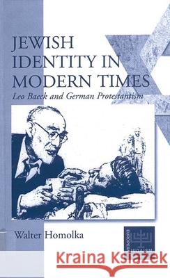 Jewish Identity in Modern Times: Leo Baeck and German Protestantism Walter Homolka Albert H. Friedlander  9781571810595 Berghahn Books - książka