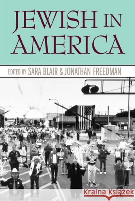 Jewish in America Sara B. Blair Jonathan E. Freedman 9780472068807 University of Michigan Press - książka