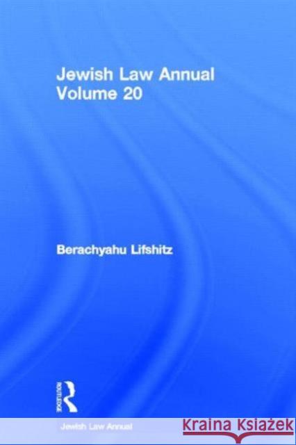 Jewish Law Annual Volume 20 Berachyahu Lifshitz 9780415526258 Routledge - książka