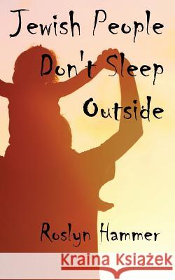 Jewish People Don't Sleep Outside Roslyn Hammer 9781530268184 Createspace Independent Publishing Platform - książka