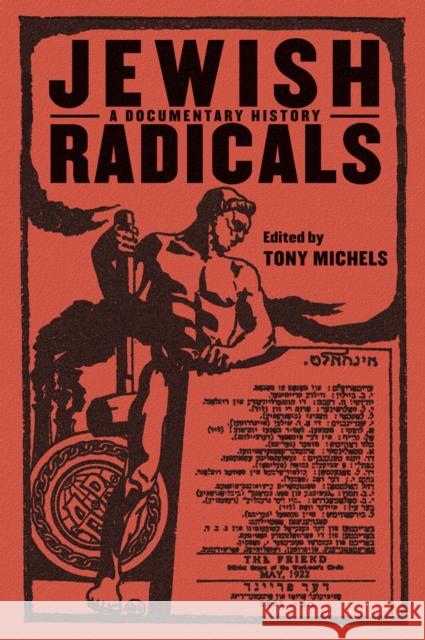 Jewish Radicals: A Documentary Reader Michels, Tony 9780814757444 New York University Press - książka