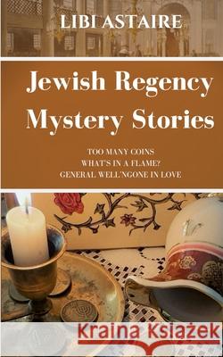 Jewish Regency Mystery Stories Libi Astaire 9781518766077 Createspace - książka