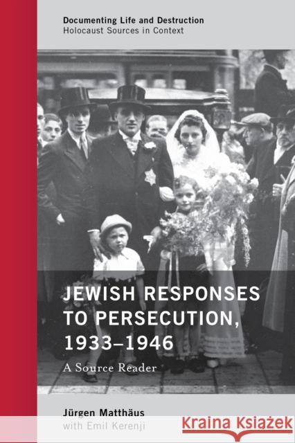 Jewish Responses to Persecution, 1933-1946: A Source Reader Matthäus, Jürgen 9781538101742 Rowman & Littlefield Publishers - książka