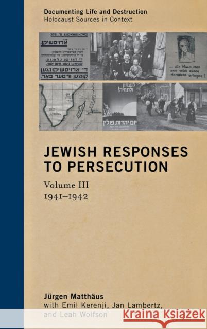 Jewish Responses to Persecution: 1941-1942, Volume 3 Matthäus, Jürgen 9780759122581 Altamira Press - książka