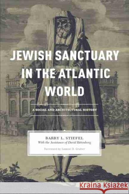 Jewish Sanctuary in the Atlantic World: A Social and Architectural History Barry Stiefel 9781611173208 University of South Carolina Press - książka