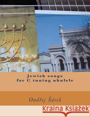 Jewish songs for C tuning ukulele Sarek, Ondrej 9781484899595 Createspace - książka