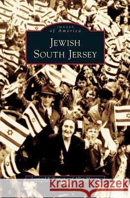 Jewish South Jersey Leonard F Vernon, Allen Meyers 9781531631109 Arcadia Publishing Library Editions - książka